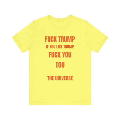 Fuck Trump The Universe