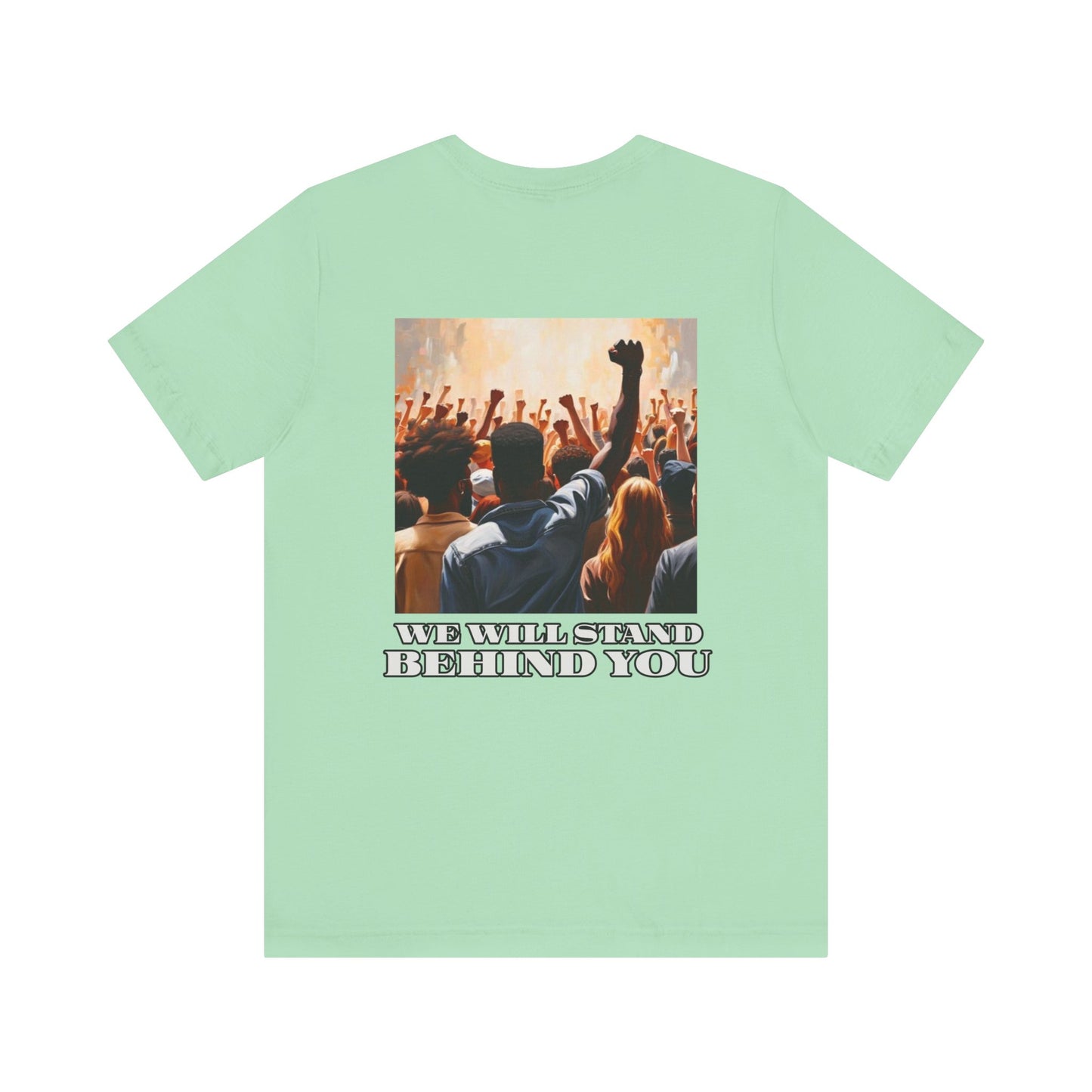 Empowerment Joins Unisex Tee - "Stand Up" & "We Will Stand Behind You" Back & Front
