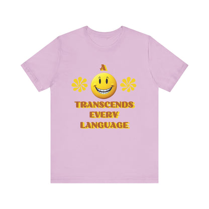 A Smile Transcends Every Language Tee