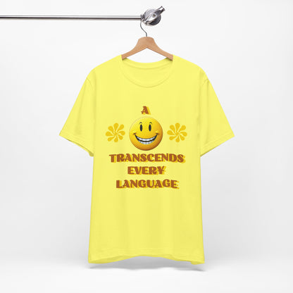 A Smile Transcends Every Language Tee