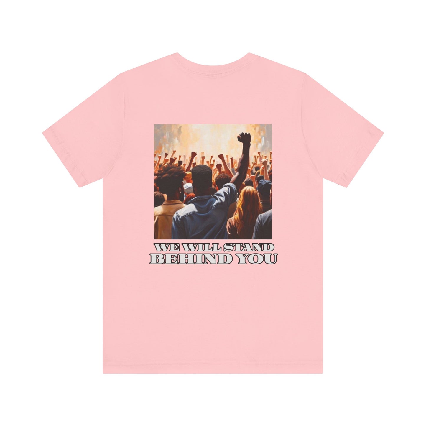 Empowerment Joins Unisex Tee - "Stand Up" & "We Will Stand Behind You" Back & Front