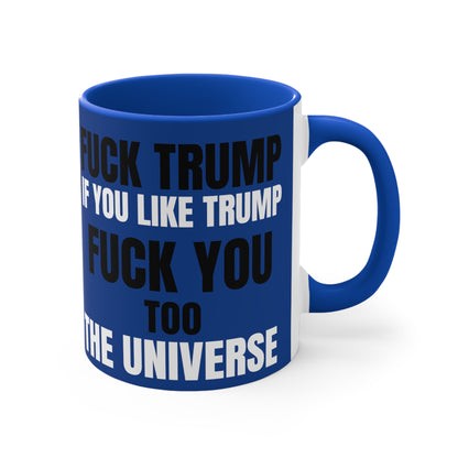 Fuck Trump The Universe 11oz Mug