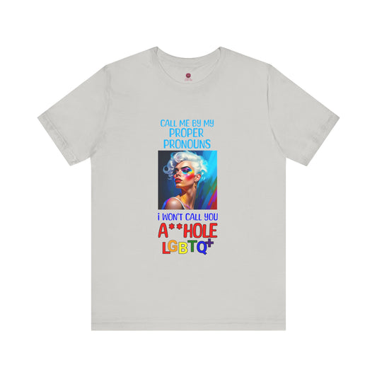 Pride Graphic Tee: Call Me by My Proper Pronouns