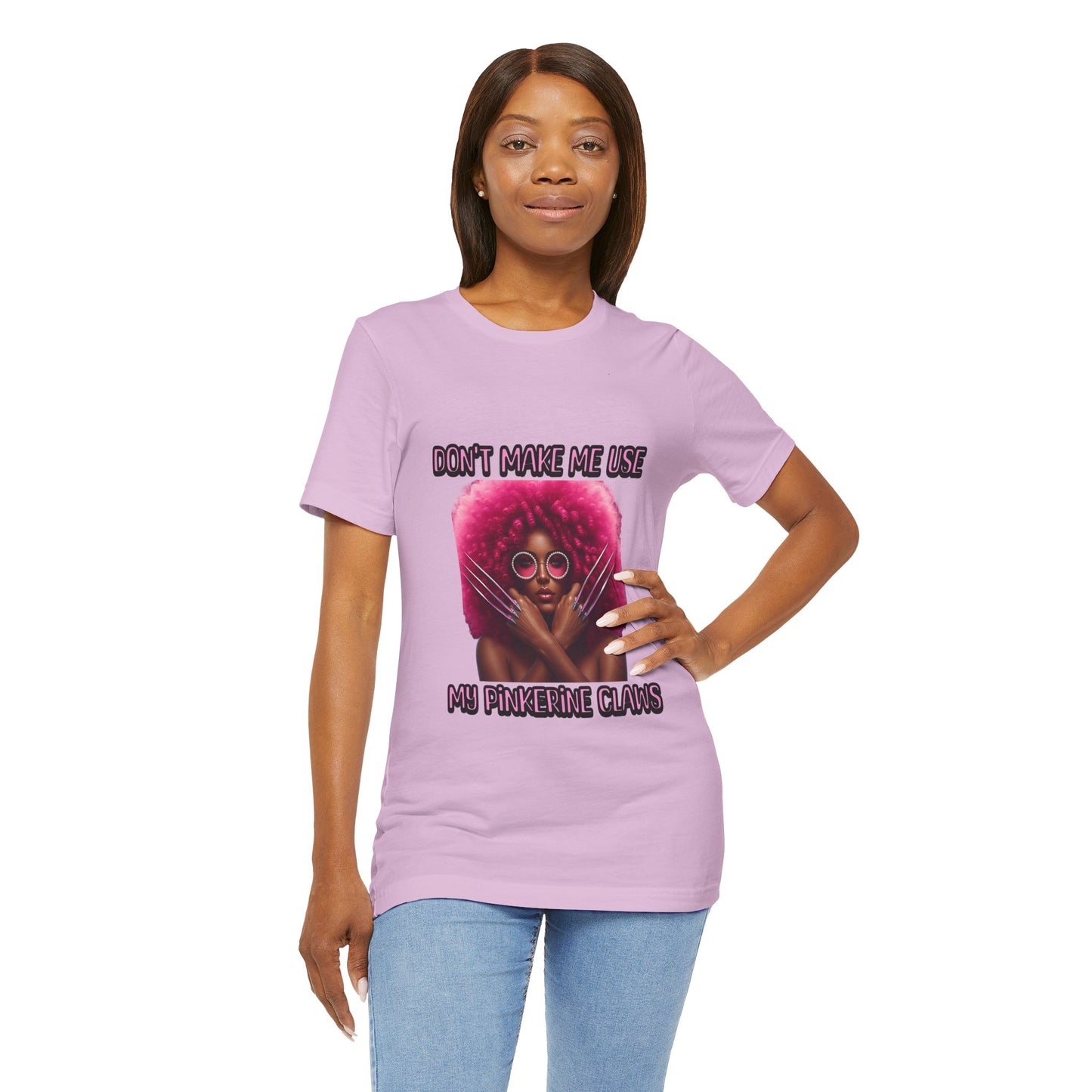 Don't Make Me Use Pinkerine Claws Unisex Tee