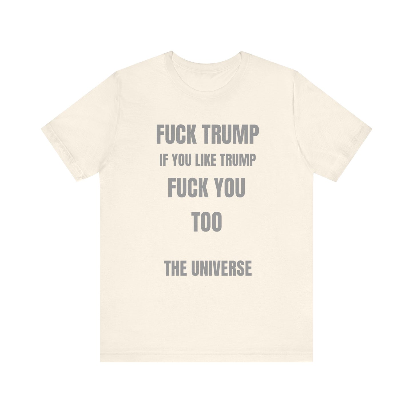 Fuck Trump The Universe