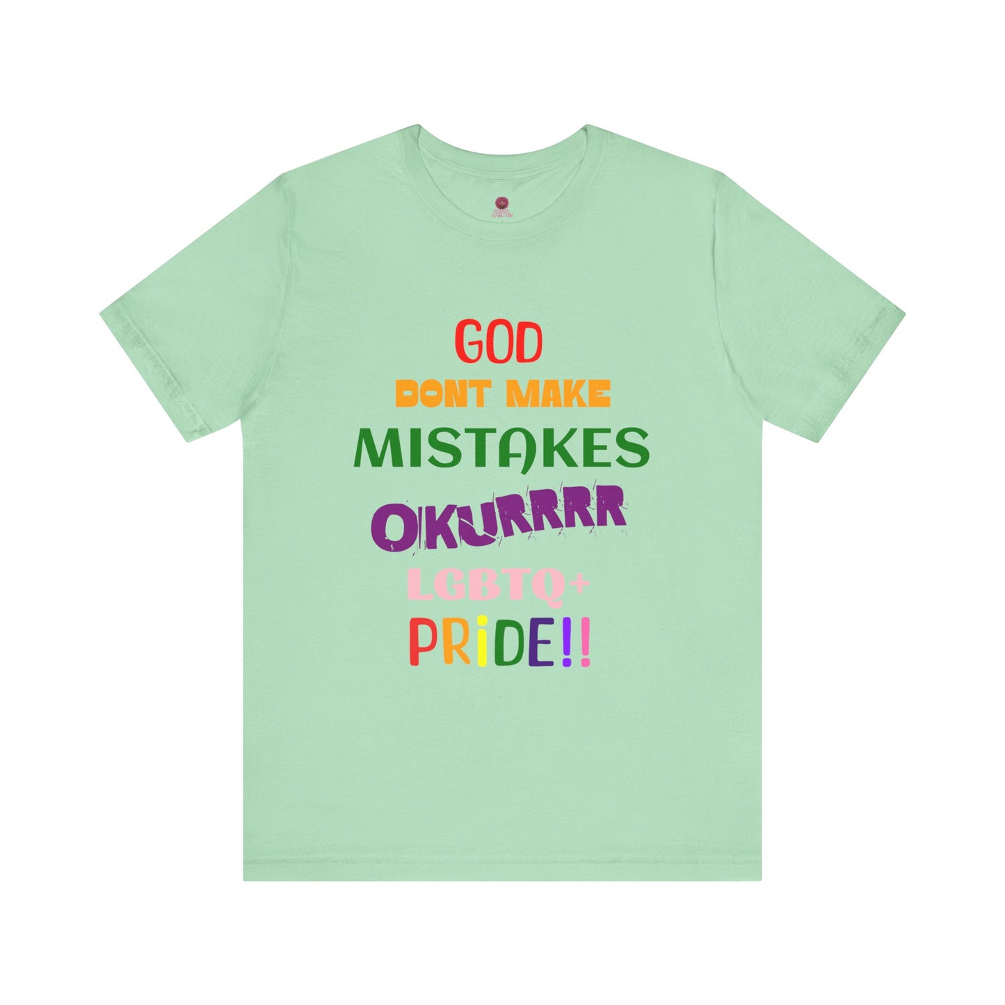 Pride Statement Tee - "God Don't Make Mistakes, Okurrr!" - Unisex Short Sleeve Jersey T-Shirt