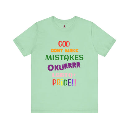 Pride Statement Tee - "God Don't Make Mistakes, Okurrr!" - Unisex Short Sleeve Jersey T-Shirt