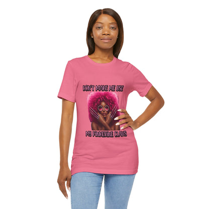 Don't Make Me Use Pinkerine Claws Unisex Tee