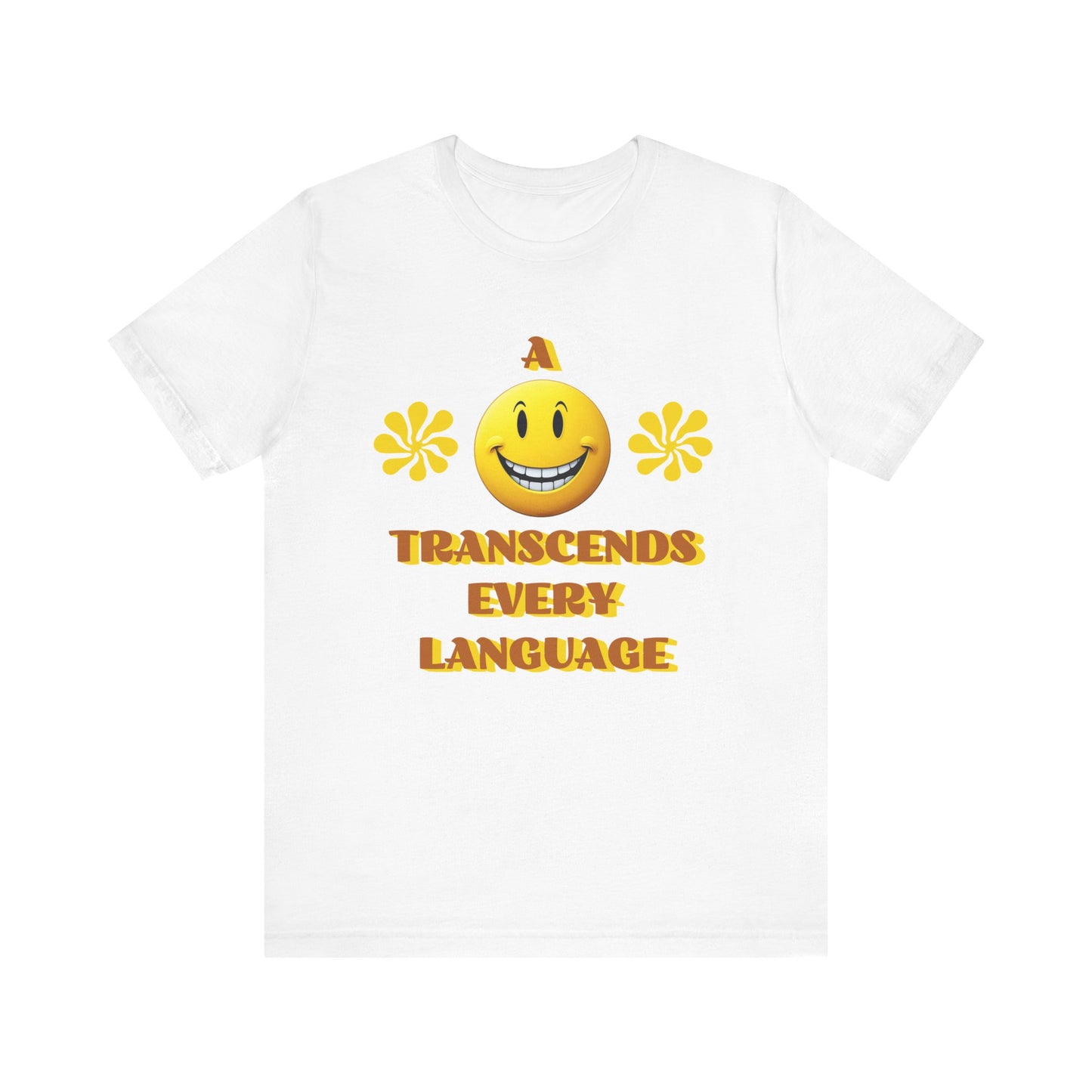 A Smile Transcends Every Language Tee