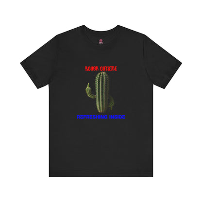 Rough Outside Refreshing Inside Cactus Themed Unisex T-Shirt, Summer Vibes Tee, Refreshing Humor Tee