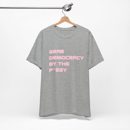Grab Democracy By The P*ssy PG13