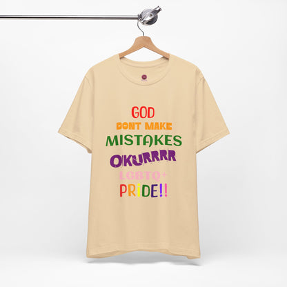 Pride Statement Tee - "God Don't Make Mistakes, Okurrr!" - Unisex Short Sleeve Jersey T-Shirt