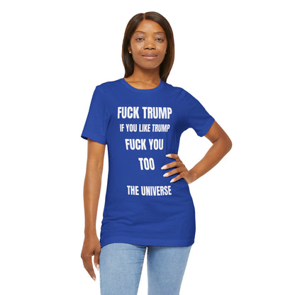 Fuck Trump The Universe