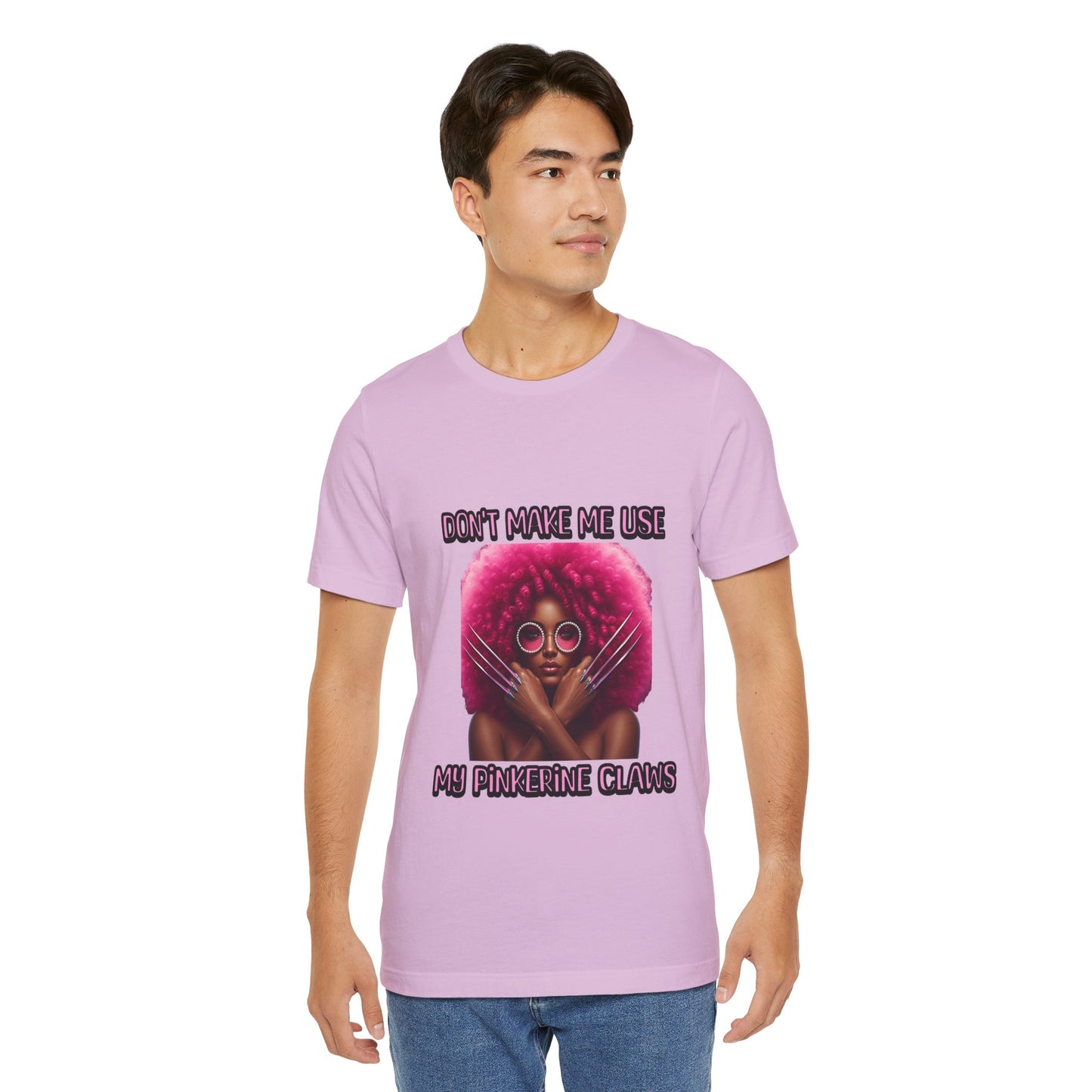Don't Make Me Use Pinkerine Claws Unisex Tee