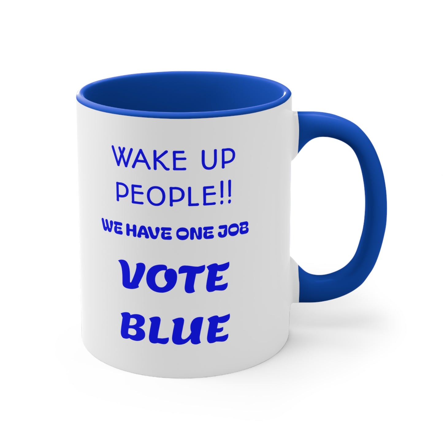 Wake Up People!! Vote Blue 11oz Mug