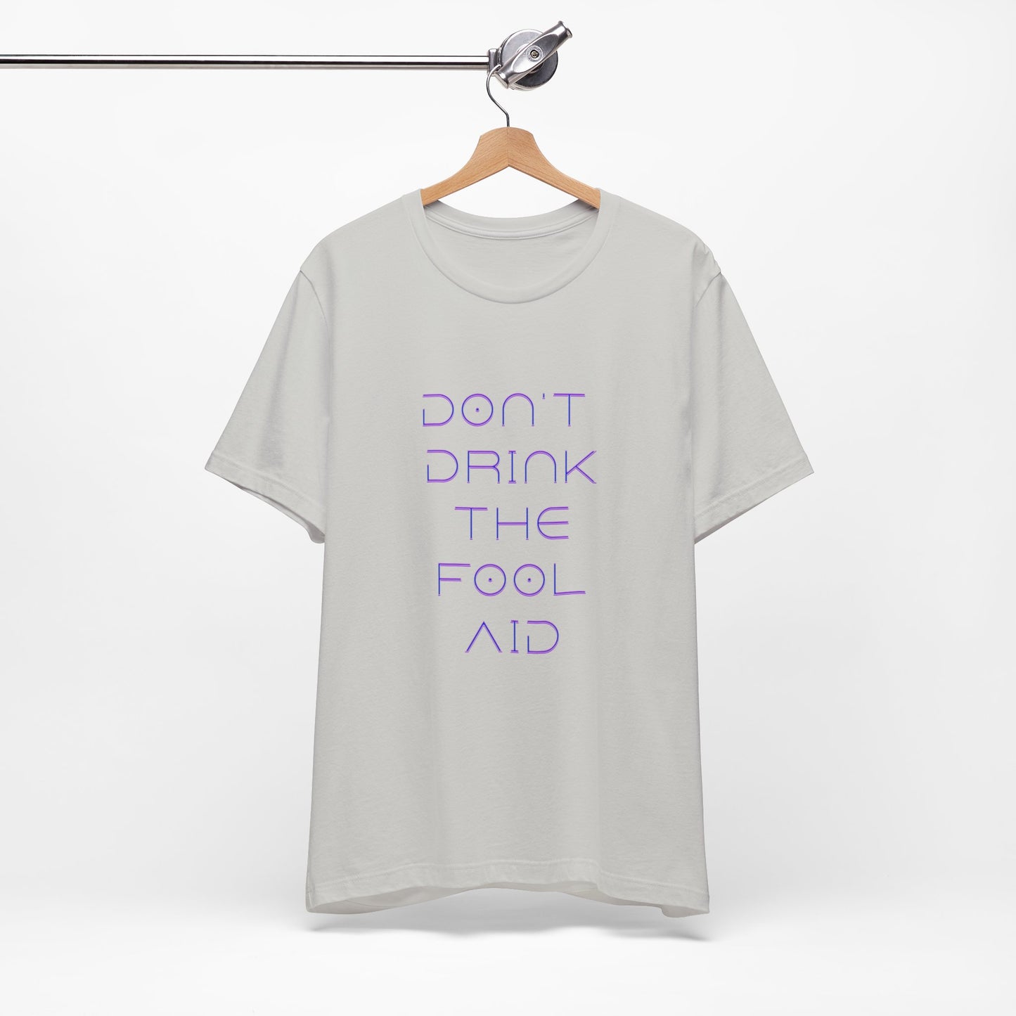 Don't Drink The Fool Aid