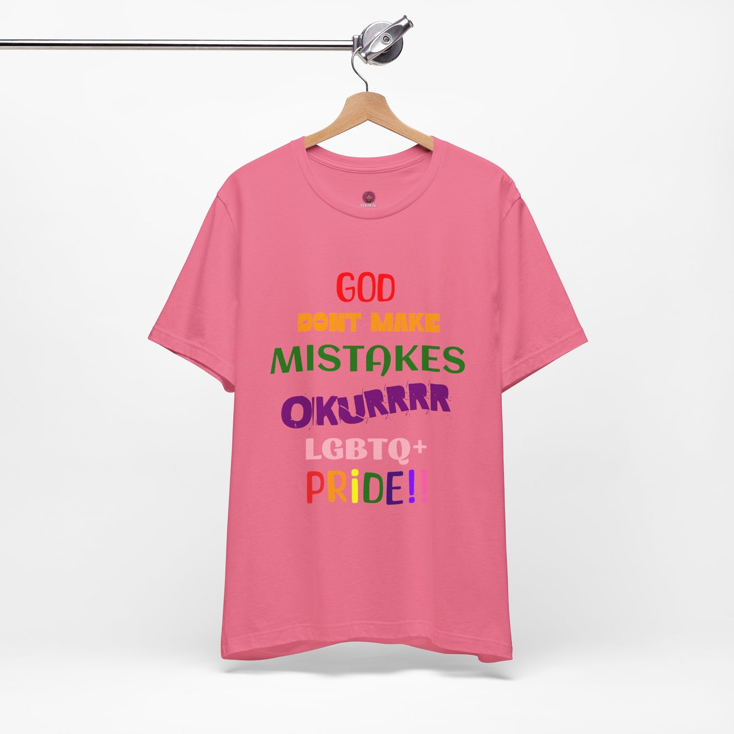 Pride Statement Tee - "God Don't Make Mistakes, Okurrr!" - Unisex Short Sleeve Jersey T-Shirt