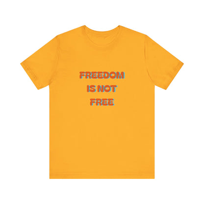 Freedom Is Not Free