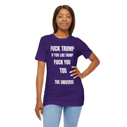 Fuck Trump The Universe