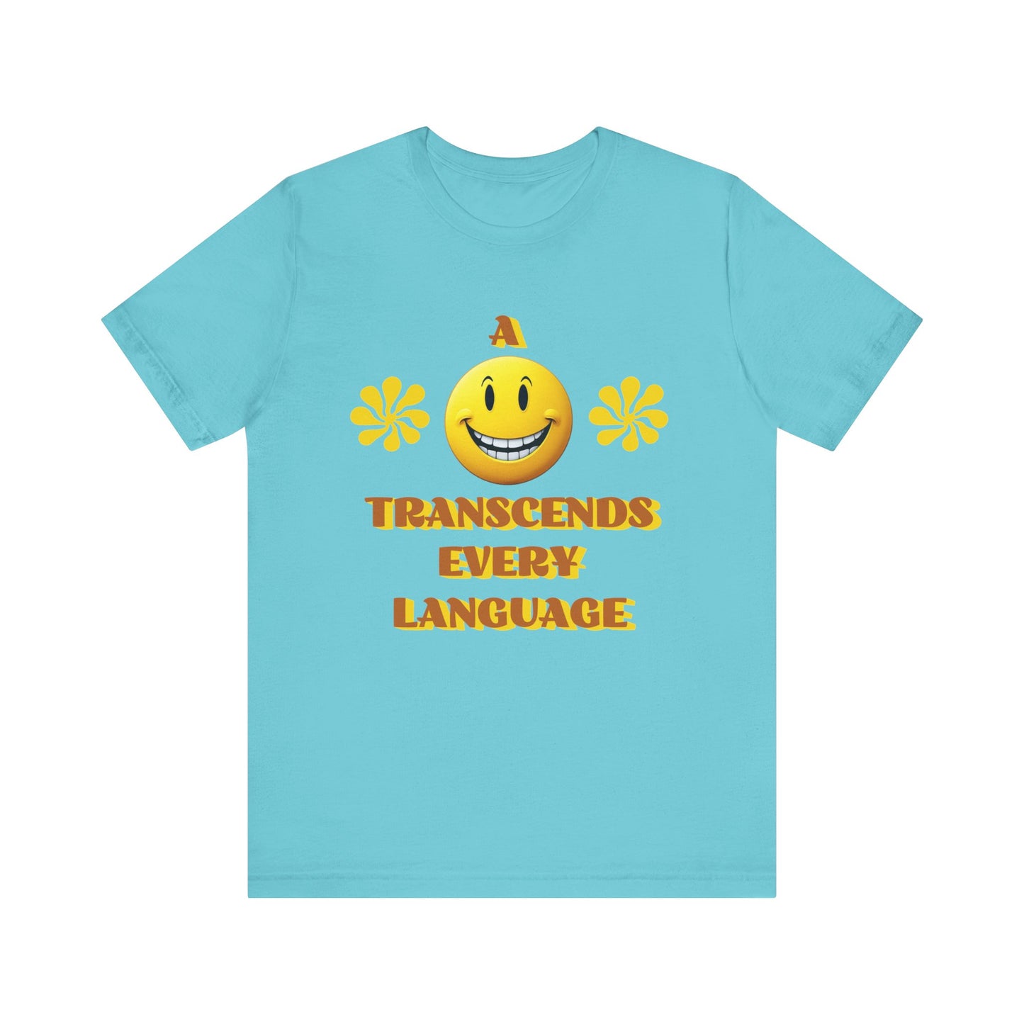 A Smile Transcends Every Language Tee