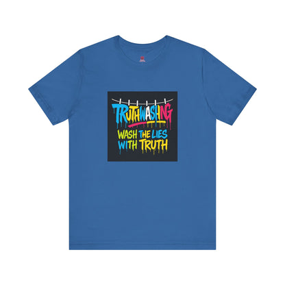 Vibrant Unisex Statement Tee, Truth Washing Graphic T-Shirt, Truthful Messaging Shirt, Gift for Social Justice Advocates