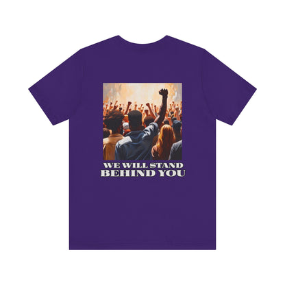 Empowerment Joins Unisex Tee - "Stand Up" & "We Will Stand Behind You" Back & Front