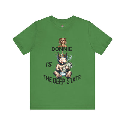 Donnie Is The Deep State Unisex Graphic Tee, Funny Political Shirt, Gift for Political Lovers, Casual Wear,