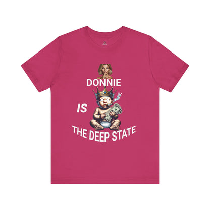Donnie Is The Deep State Unisex Graphic Tee, Funny Political Shirt, Gift for Political Lovers, Casual Wear,