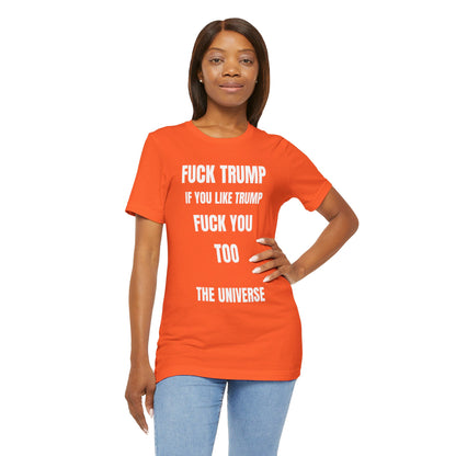 Fuck Trump The Universe