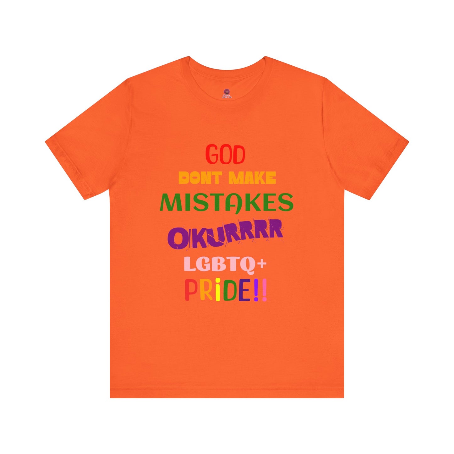 Pride Statement Tee - "God Don't Make Mistakes, Okurrr!" - Unisex Short Sleeve Jersey T-Shirt