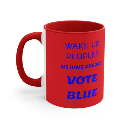 Wake Up People!! Vote Blue 11oz Mug