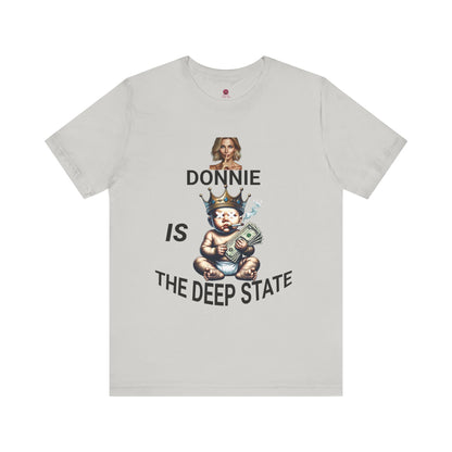Donnie Is The Deep State Unisex Graphic Tee, Funny Political Shirt, Gift for Political Lovers, Casual Wear,