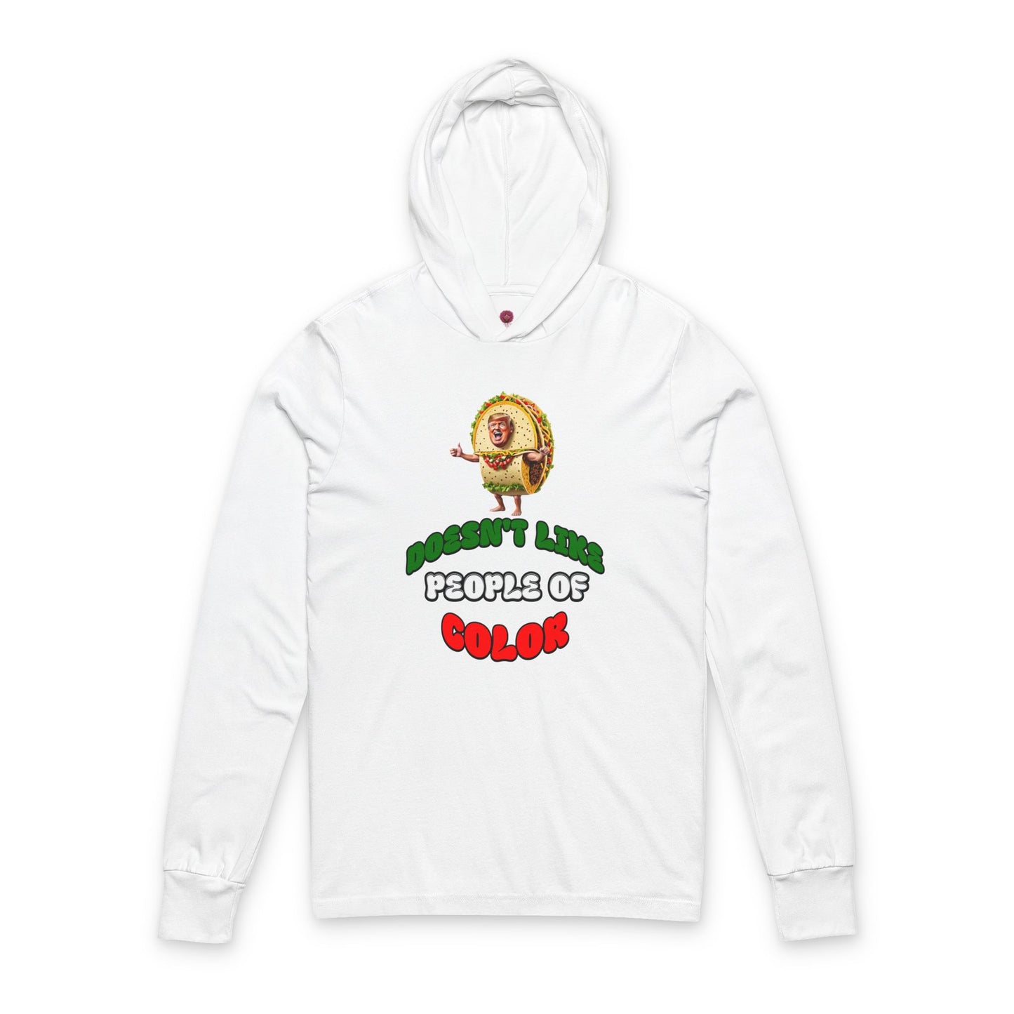 Funny Unisex Long Sleeve Hooded Tee -Taco Doesn't Like People Of Color , Humorous Tee, Quirky Graphic Top