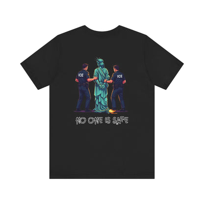 Protest Back Graphic Unisex Short Sleeve Shirt, Lady Liberty Arrested -No One Is Safe T-Shirt, Social Justice Apparel, Activism Clothing