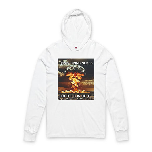 Unisex Graphic Long Sleeve Hooded Tee - Dems Bring Nukes to the Gun Fight - Funny Political T-Shirt, Gift for Democrats
