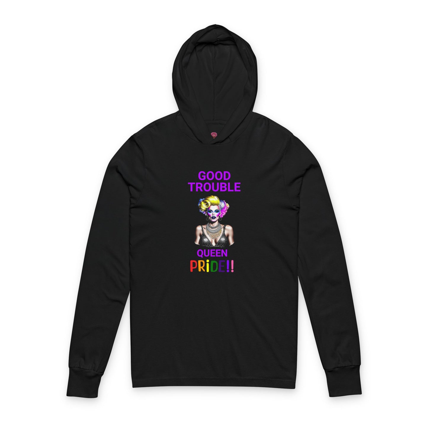 Pride Graphic Tee - "Good Trouble Queen" Unisex Hooded Long Sleeve T-Shirt