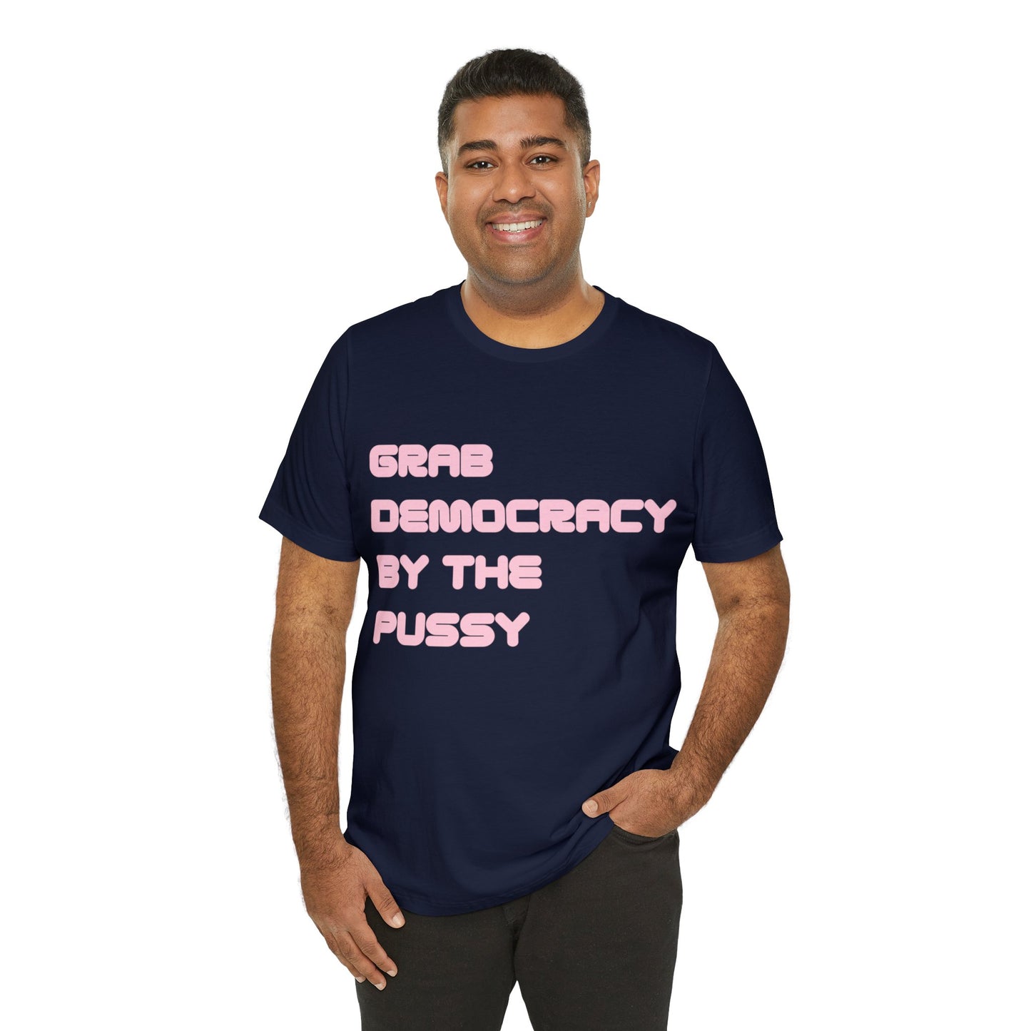 Grab Democracy By The Pussy