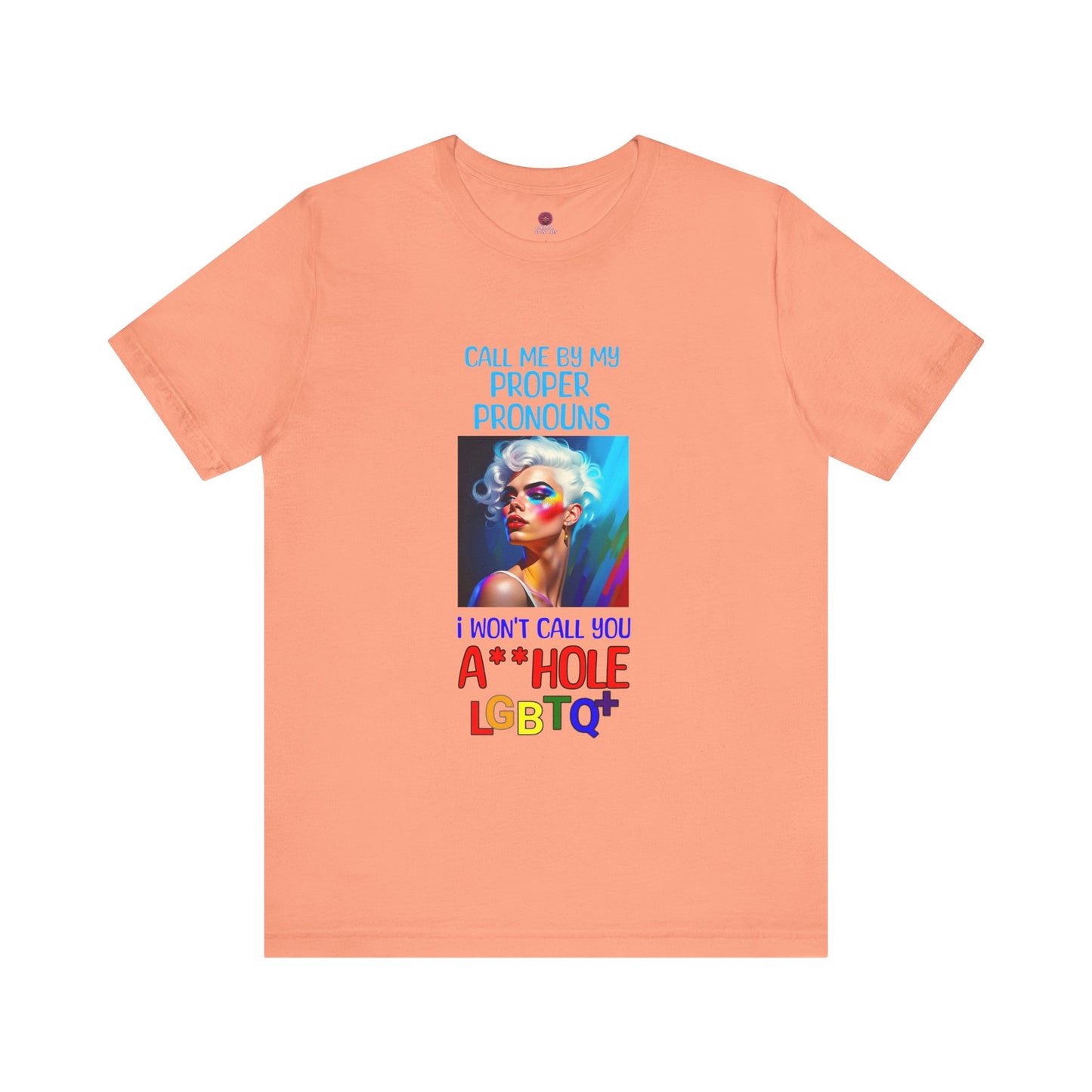 Pride Graphic Tee: Call Me by My Proper Pronouns