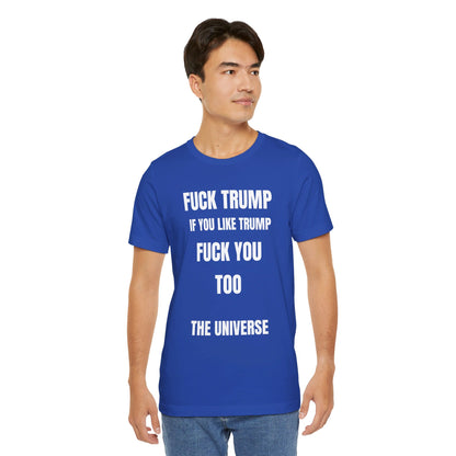 Fuck Trump The Universe