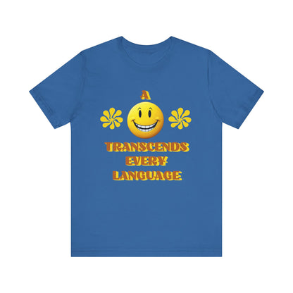 A Smile Transcends Every Language Tee
