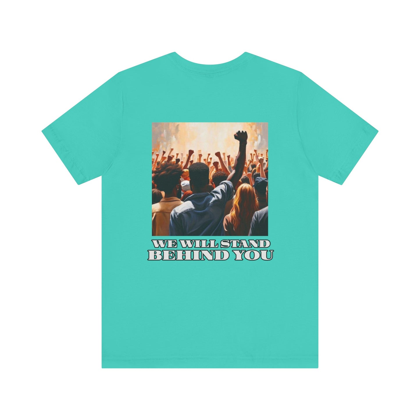 Empowerment Joins Unisex Tee - "Stand Up" & "We Will Stand Behind You" Back & Front