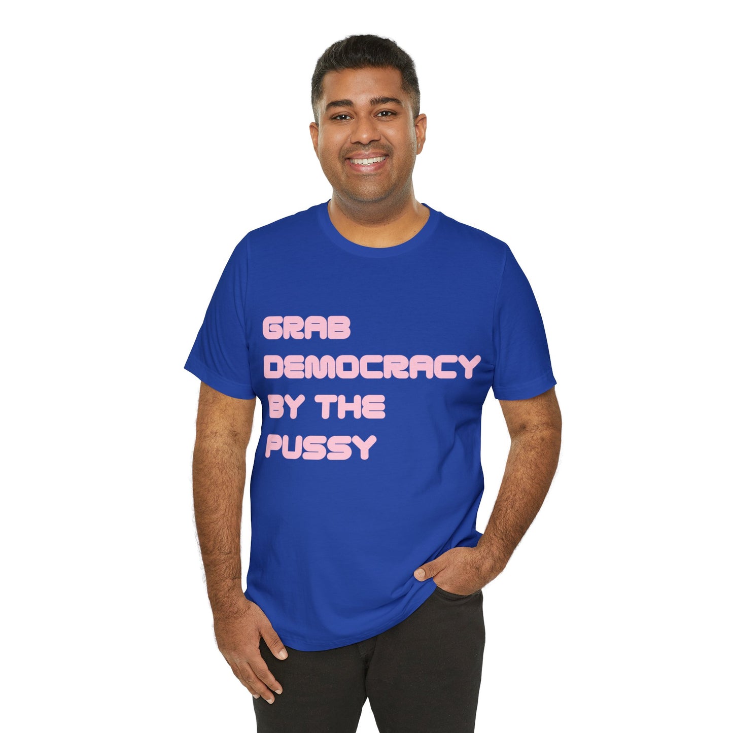 Grab Democracy By The Pussy