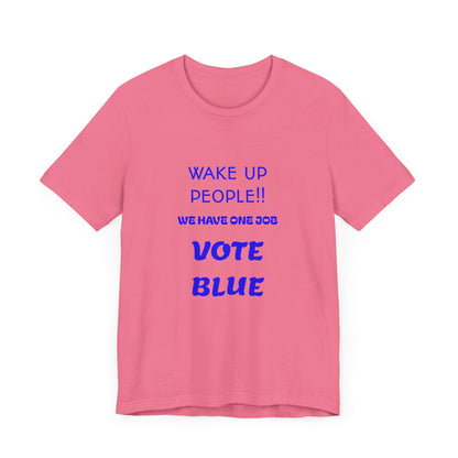 Wake Up People!! Vote Blue