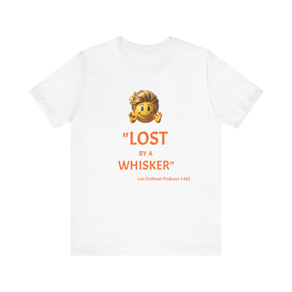 Lost by a Whisker