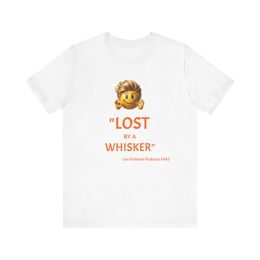 Lost by a Whisker