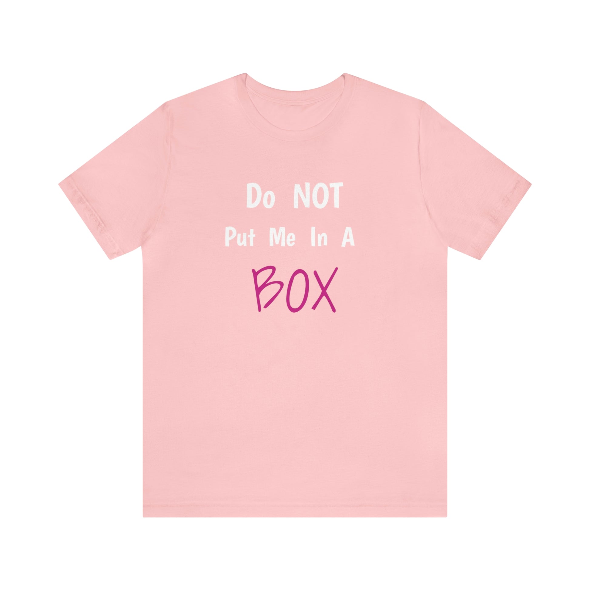 Unisex soft cotton jersey DO NOT PUT ME IN A BOX with a quality print that breaks free from traditional labels.