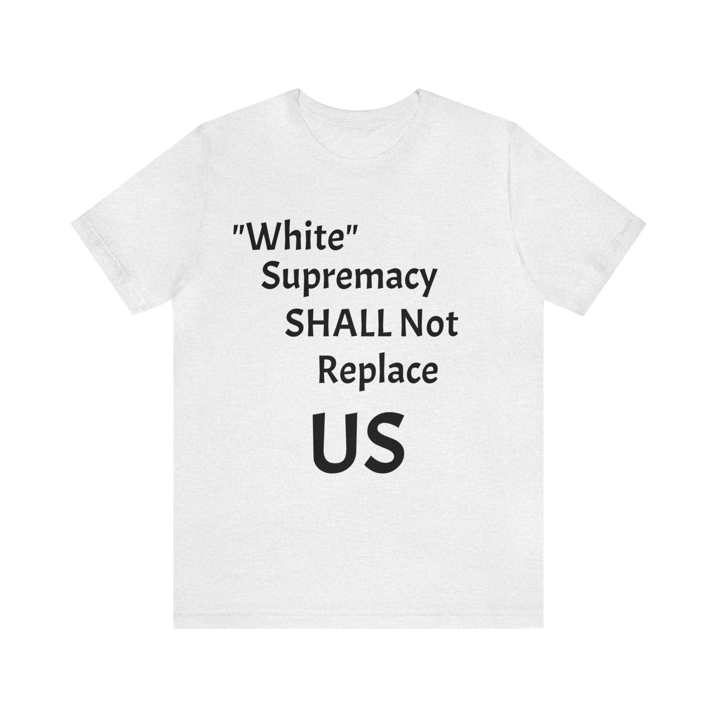 White Supremacy Will Not Replace US