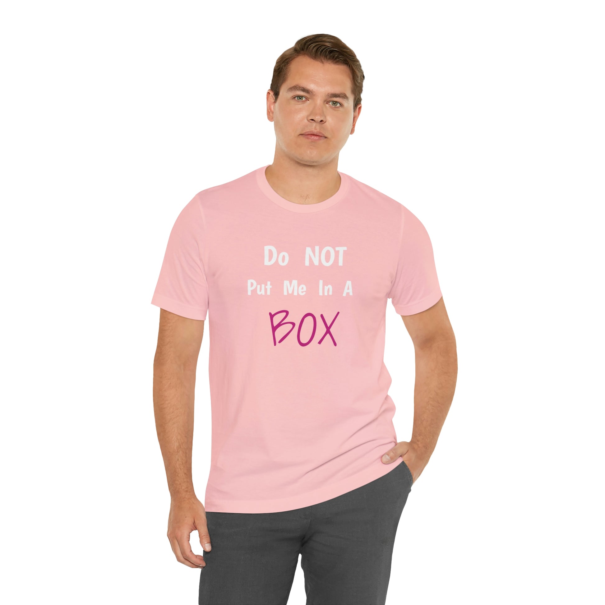 Soft cotton unisex DO NOT PUT ME IN A BOX.