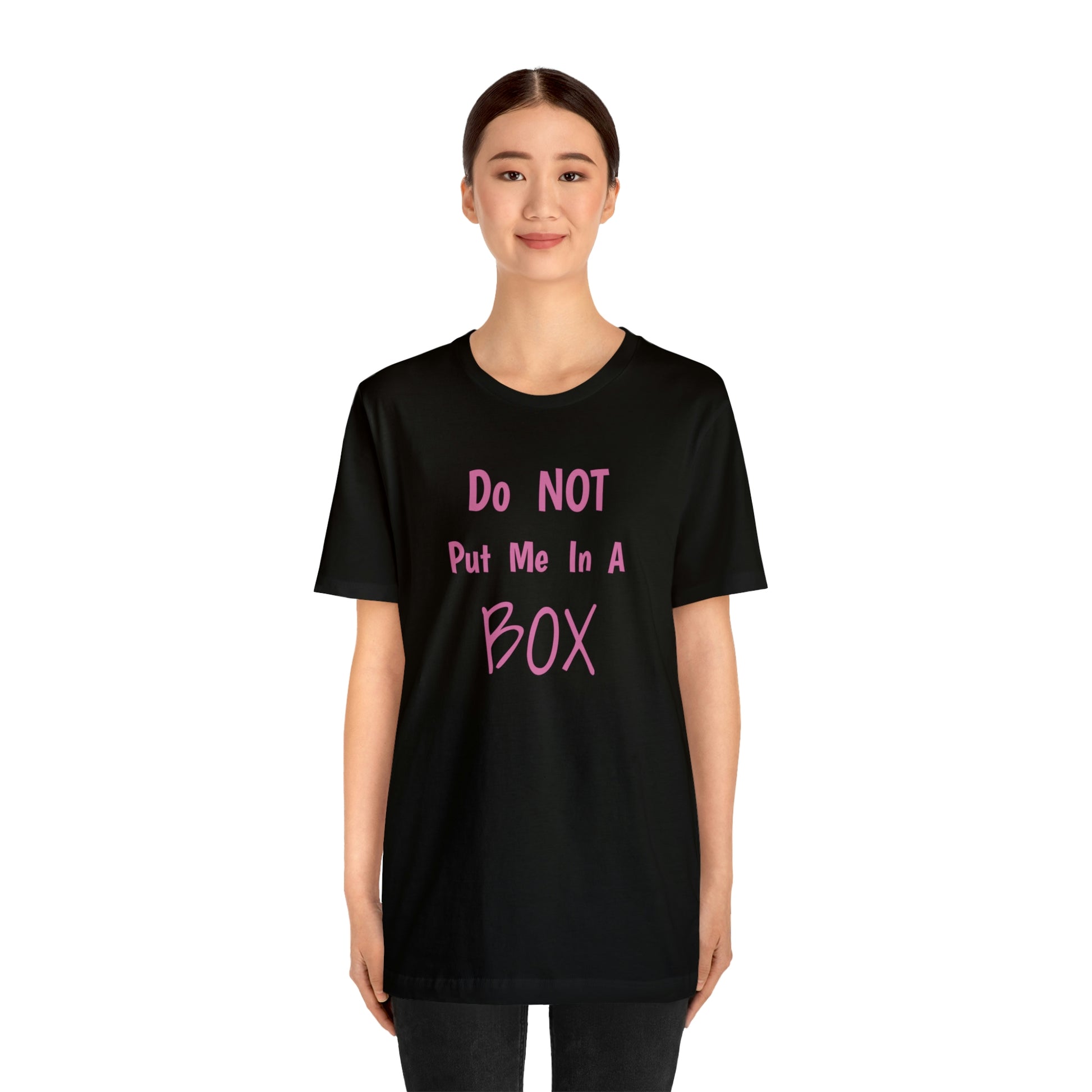 Soft cotton unisex t-shirt with DO NOT PUT ME IN A BOX print.