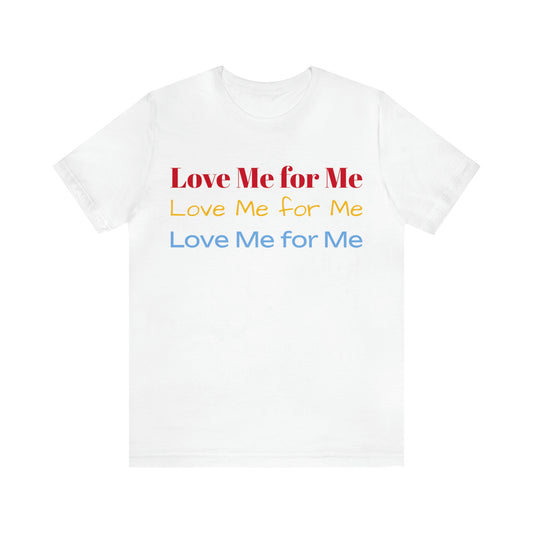 Love Me for Me